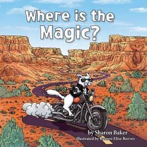 Where is the Magic? -- Sharon Baker